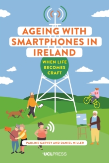 Ageing with Smartphones in Ireland : When life becomes craft