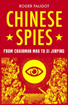 Chinese Spies : From Chairman Mao to Xi Jinping