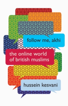 Follow Me, Akhi : The Online World of British Muslims