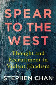 Spear to the West : Thought and Recruitment in Violent Jihadism