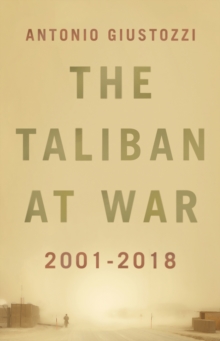 The Taliban at War : 2001 - 2018