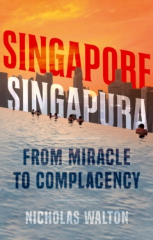 Singapore, Singapura : From Miracle to Complacency