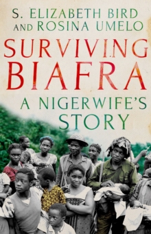 Surviving Biafra : A Nigerwife's Story