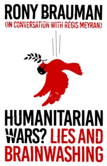 Humanitarian Wars? : Lies and Brainwashing