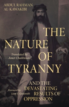 The Nature of Tyranny : And the Devastating Results of Oppression