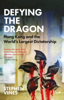 Defying the Dragon : Hong Kong and the World's Largest Dictatorship