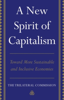 A New Spirit of Capitalism : Toward More Sustainable and Inclusive Economies