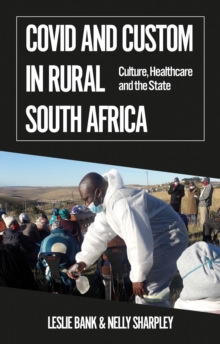 Covid and Custom in Rural South Africa : Culture, Healthcare and the State