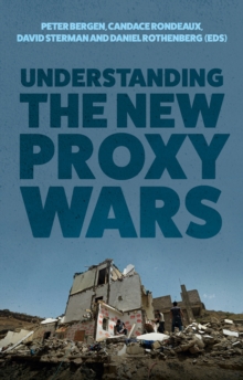 Understanding the New Proxy Wars