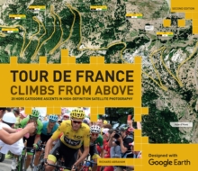 Tour de France: Climbs from Above, Hardback Book Tour de France: Climbs from Above, Hardback Book