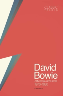 Classic Tracks: David Bowie, 1970 - 1980, Hardback Book Classic Tracks: David Bowie, 1970 - 1980, Hardback Book