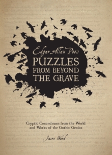 Edgar Allan Poe's Puzzles from Beyond the Grave : Cryptic Conundrums from the World and Works of the Gothic Genius, Hardback Book Edgar Allan Poe's Puzzles from Beyond the Grave : Cryptic Conundrums from the World and Works of the Gothic Genius, Hardback Book
