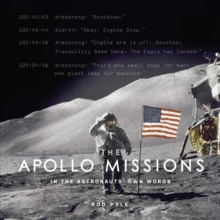 The Apollo Missions: In the Astronauts' Own Words, Hardback Book The Apollo Missions: In the Astronauts' Own Words, Hardback Book