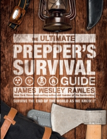 The Ultimate Prepper's Survival Guide : Survive The End Of The World As We Know It