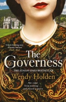 The Governess : The unknown childhood of the most famous woman who ever lived