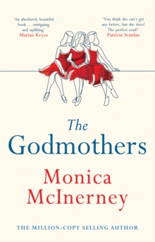 The Godmothers : The Irish Times bestseller that Marian Keyes calls 'absolutely beautiful'