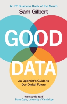 Good Data : An Optimist's Guide to Our Digital Future