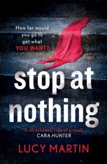 Stop at Nothing : 'A switchback ride of a read' Cara Hunter