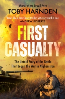 First Casualty : The Untold Story of the Battle That Began the War in Afghanistan