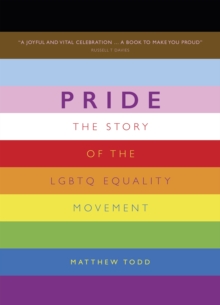 Pride : The Story of the LGBTQ Equality Movement