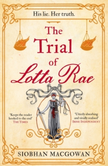 The Trial of Lotta Rae : The unputdownable historical novel