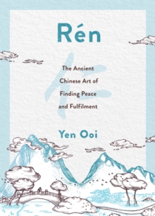 R n : The Ancient Chinese Art of Finding Peace and Fulfilment