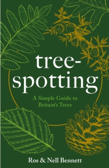 Tree-spotting : A Simple Guide to Britain's Trees