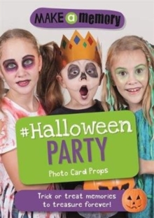 Make a Memory #Halloween Party Photo Card Props : Trick or Treat Memories to Treasure Forever!, Paperback Book Make a Memory #Halloween Party Photo Card Props : Trick or Treat Memories to Treasure Forever!, Paperback Book