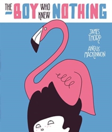 The Boy who Knew Nothing, Hardback Book The Boy who Knew Nothing, Hardback Book