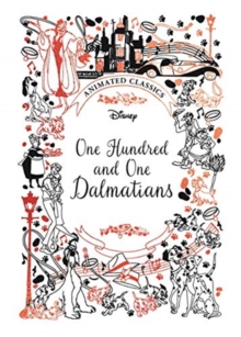 One Hundred And One Dalmatians (Disney Animated Classics) : A Deluxe Gift Book Of The Classic Film - Collect Them all!