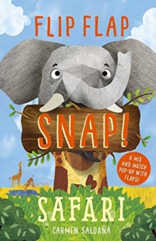 Flip Flap Snap: Safari, Hardback Book Flip Flap Snap: Safari, Hardback Book