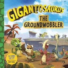 Gigantosaurus - The Groundwobbler