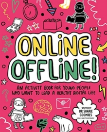 Online Offline! Mindful Kids : An activity book for young people who want to lead a healthy digital life