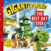 Gigantosaurus - The Best Day Ever : A festive Christmas story packed with dinosaurs!