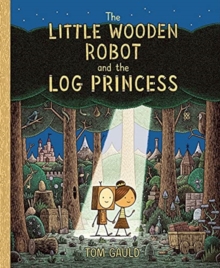 Templar Books The Little Wooden Robot And The Log Princess , Winner Of Foyles Childrens Book Of The Year