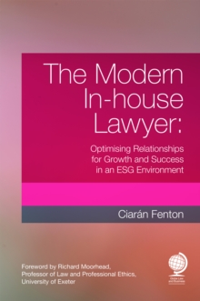 The Modern In-house Lawyer : Optimising Relationships for Growth and Success in an ESG Environment