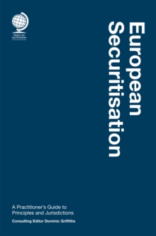 European Securitisation : A Practitioners Guide to Principles and Jurisdictions