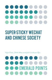 Super-sticky WeChat and Chinese Society, Paperback / softback Book Super-sticky WeChat and Chinese Society, Paperback / softback Book