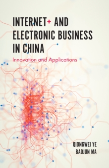 Internet+ and Electronic Business in China : Innovation and Applications