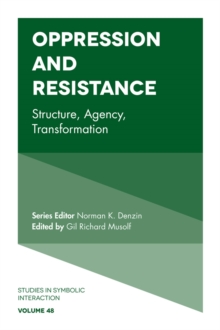 Oppression and Resistance : Structure, Agency, Transformation