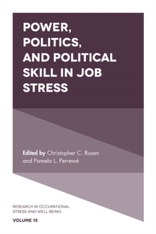 Power, Politics, and Political Skill in Job Stress