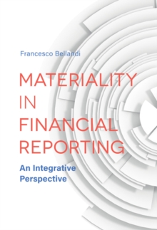 Materiality in Financial Reporting : An Integrative Perspective