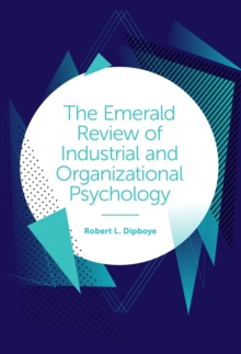 The Emerald Review of Industrial and Organizational Psychology