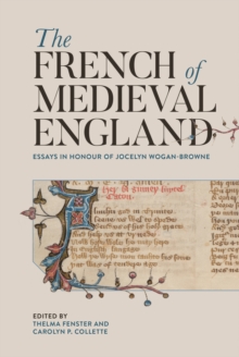 The French of Medieval England : Essays in Honour of Jocelyn Wogan-Browne