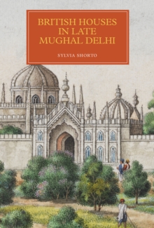 British Houses in Late Mughal Delhi