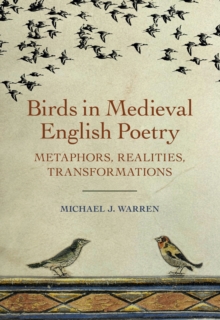 Birds in Medieval English Poetry : Metaphors, Realities, Transformations