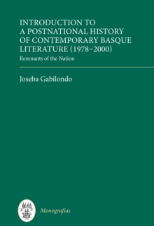 Introduction to a Postnational History of Contemporary Basque Literature (1978-2000) : Remnants of the Nation