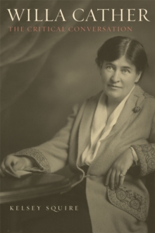 Willa Cather : The Critical Conversation