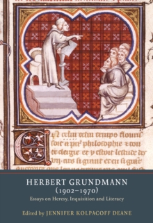 Herbert Grundmann (1902-1970) : Essays on Heresy, Inquisition, and Literacy