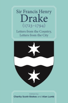 Sir Francis Henry Drake (1723-1794) : Letters from the Country, Letters from the City